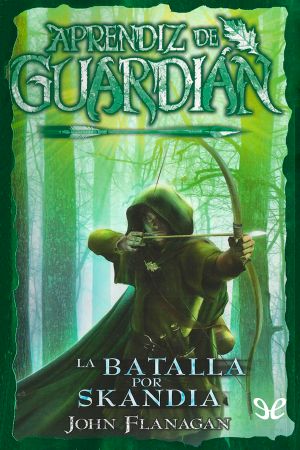 [Ranger's Apprentice 04] • La Batalla Por Skandia